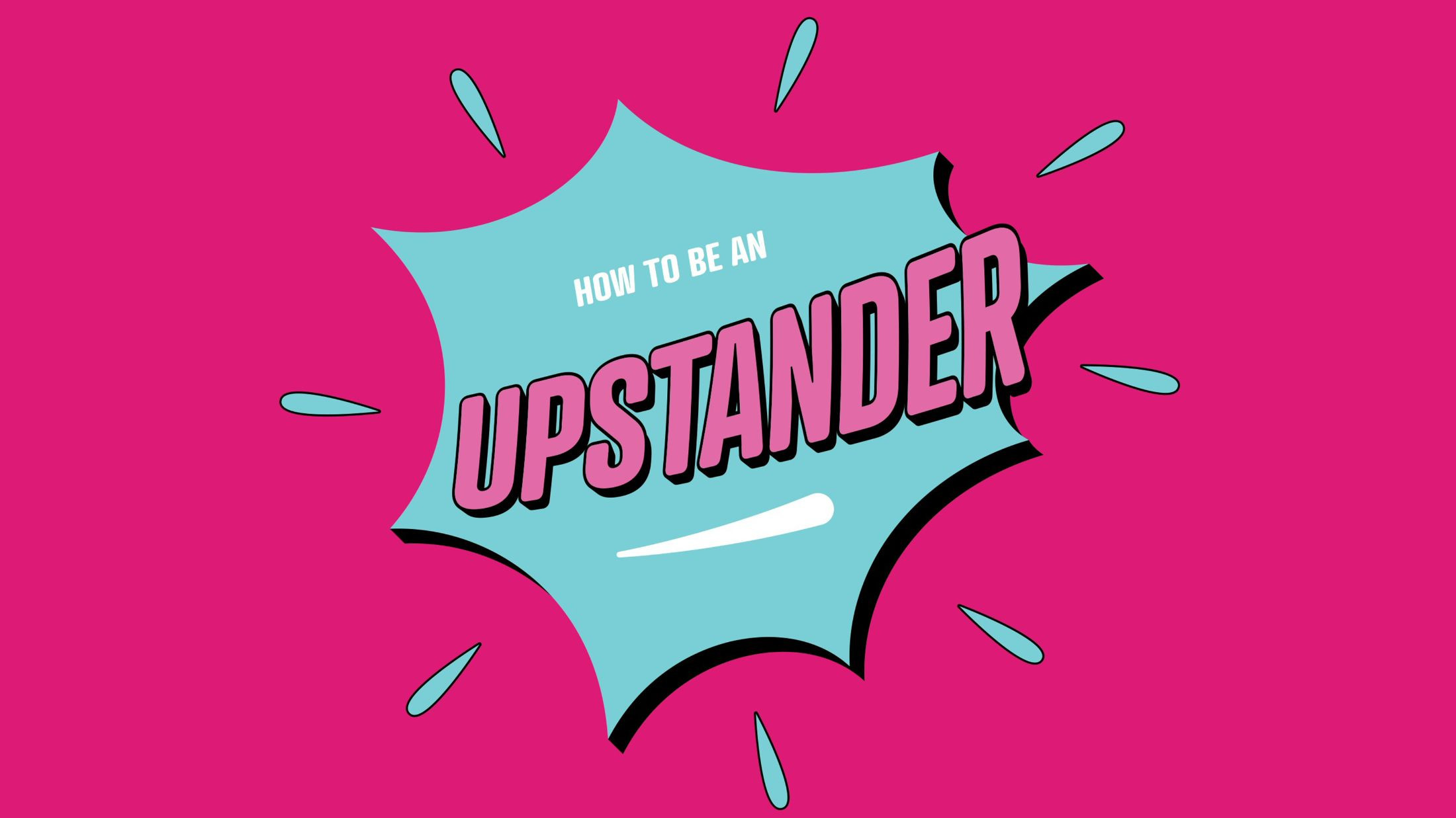 How to be an Upstander