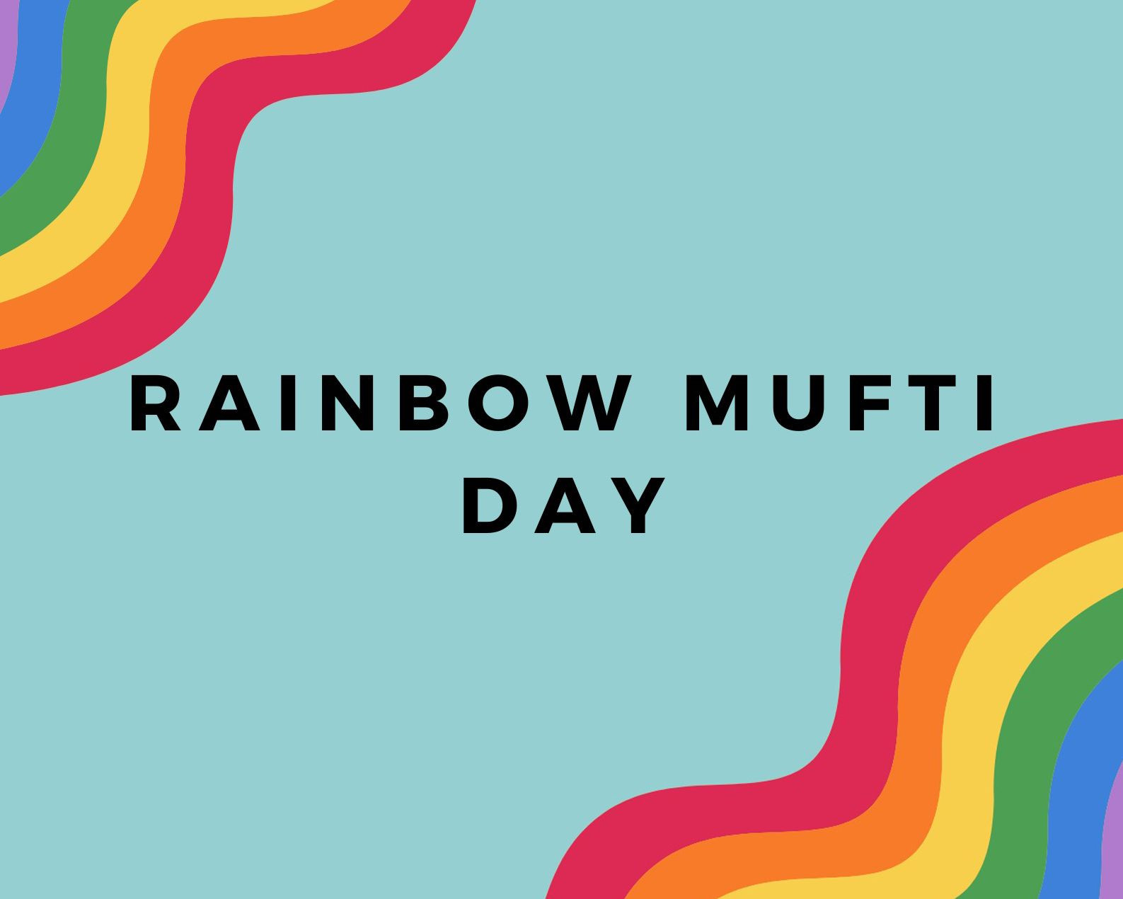 Rainbow Mufti Day